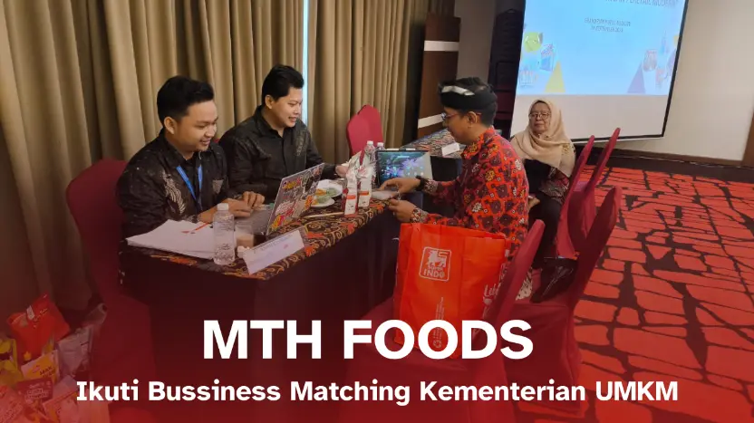 MTH Foods Ikuti Bussiness Matching Kementerian UMKM